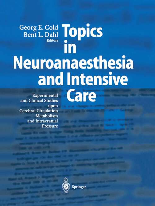 Book cover of Topics in Neuroanaesthesia and Neurointensive Care: Experimental and Clinical Studies upon Cerebral Circulation, Metabolism and Intracranial Pressure (2002)