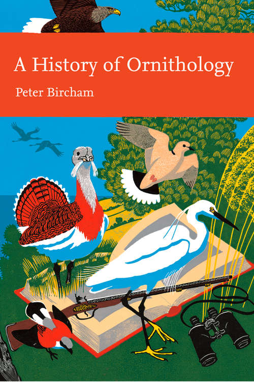 Book cover of A History of Ornithology (ePub edition) (Collins New Naturalist Library #104)