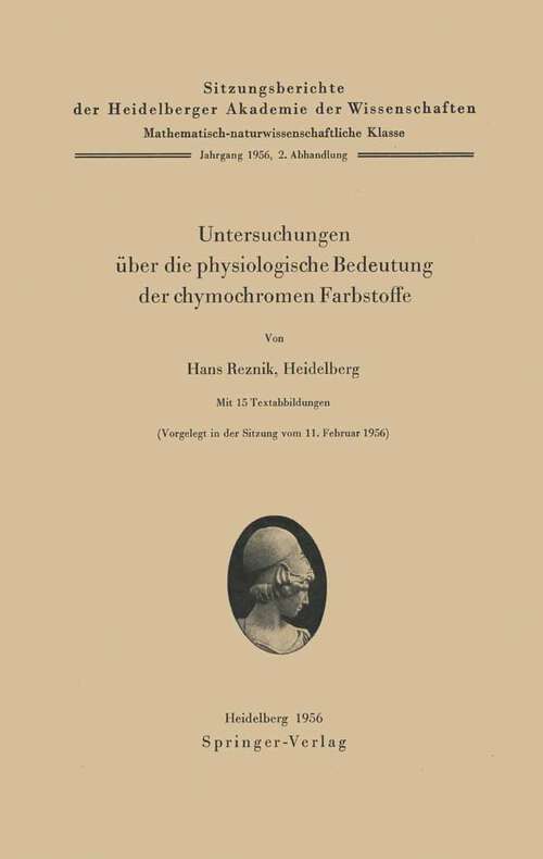 Book cover of Untersuchungen über die physiologische Bedeutung der chymochromen Farbstoffe (1956) (Sitzungsberichte der Heidelberger Akademie der Wissenschaften: 1956/57 / 2)