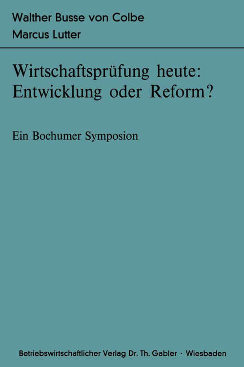 Book cover of Wirtschaftsprüfung heute: Entwicklung oder Reform?: Ein Bochumer Symposion (1977) (Bochumer Beiträge zur Unternehmensführung und Unternehmensforschung #20)