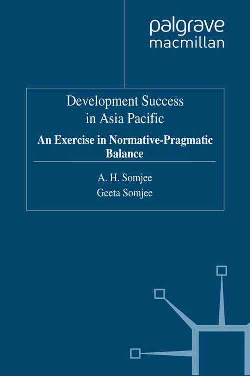 Book cover of Development Success in Asia Pacific: An Exercise in Normative-Pragmatic Balance (1995)