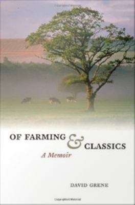Book cover of Of Farming and Classics: A Memoir (Osiris Ser.)