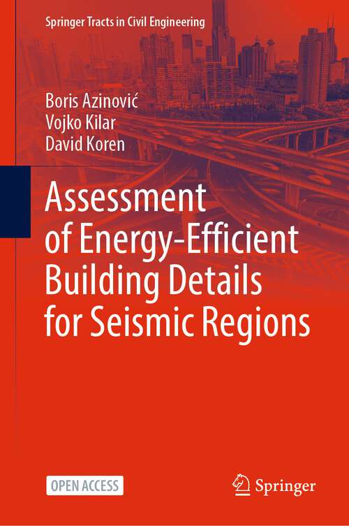 Book cover of Assessment of Energy-Efficient Building Details for Seismic Regions (1st ed. 2022) (Springer Tracts in Civil Engineering)