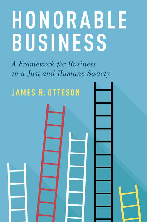 Book cover of Honorable Business: A Framework for Business in a Just and Humane Society