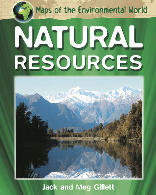 Book cover of Natural Resources: Natural Resources Library Ebook (Maps of the Environmental World #2)