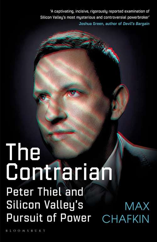 Book cover of The Contrarian: Peter Thiel and Silicon Valley's Pursuit of Power