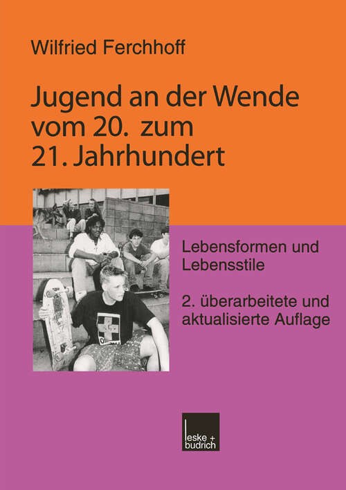 Book cover of Jugend an der Wende vom 20. zum 21. Jahrhundert: Lebensformen und Lebensstile (2. Aufl. 1999)