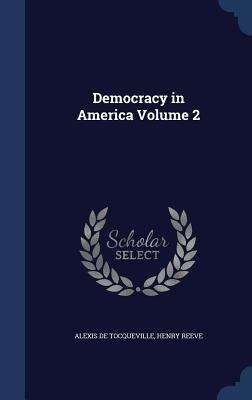 Book cover of Democracy in America -- Volume 2