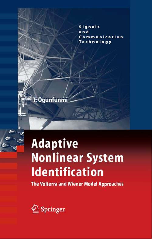 Book cover of Adaptive Nonlinear System Identification: The Volterra and Wiener Model Approaches (2007) (Signals and Communication Technology)