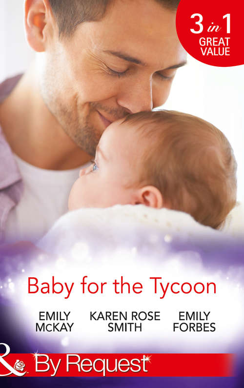 Book cover of Baby for the Tycoon: The Tycoon's Temporary Baby / The Texas Billionaire's Baby / Navy Officer To Family Man (ePub First edition) (Mills And Boon By Request Ser.)