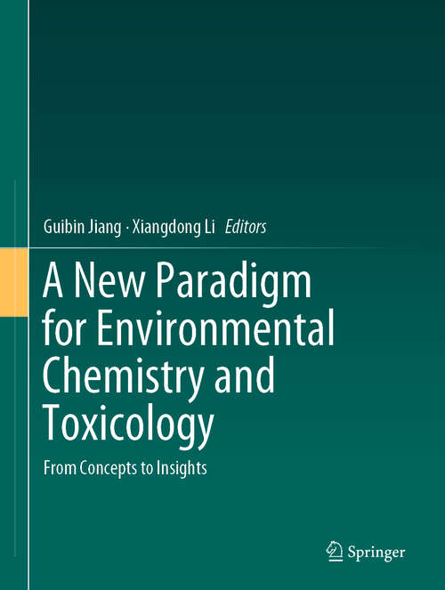 Book cover of A New Paradigm for Environmental Chemistry and Toxicology: From Concepts to Insights (1st ed. 2020)