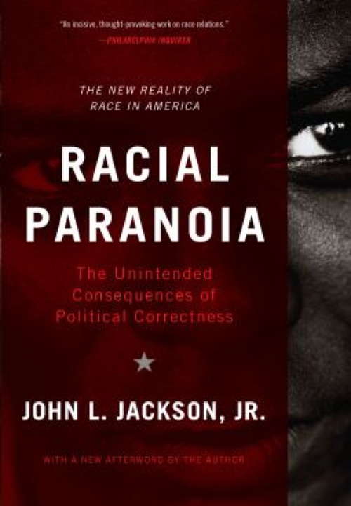 Book cover of Racial Paranoia: The Unintended Consequences of Political Correctness The New Reality of Race in America