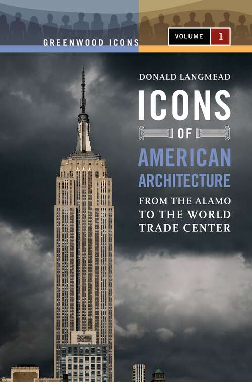 Book cover of Icons of American Architecture [2 volumes]: From the Alamo to the World Trade Center [2 volumes] (Greenwood Icons)