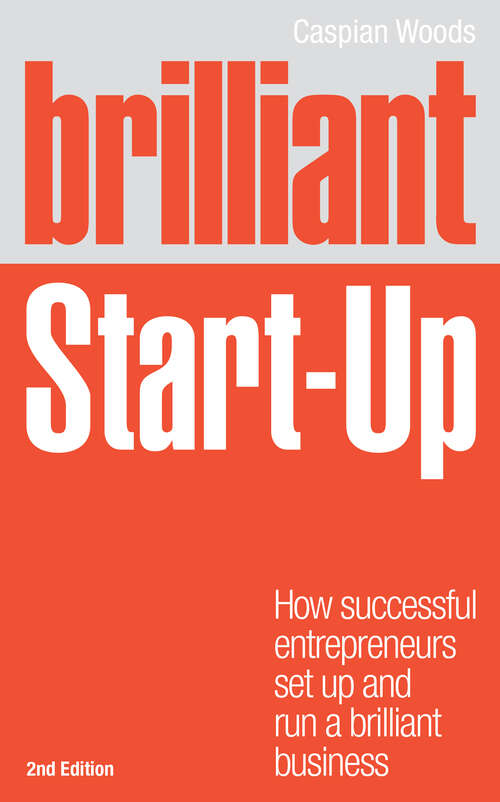 Book cover of Brilliant Start-Up: How successful entrepreneurs set up and run a brilliant business (2) (Brilliant Business)