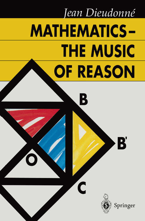 Book cover of Mathematics — The Music of Reason (1992)