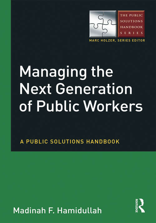 Book cover of Managing the Next Generation of Public Workers: A Public Solutions Handbook (The Public Solutions Handbook Series)