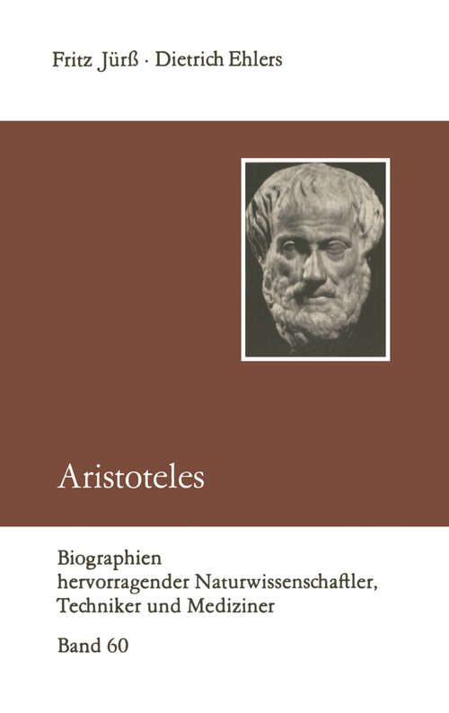 Book cover of Aristoteles (3. Aufl. 1989) (Biographien hervorragender Naturwissenschaftler, Techniker und Mediziner #60)