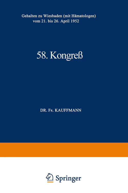 Book cover of 58. Kongreß: Gehalten zu Wiesbaden (mit Hämatologen) vom 21. bis 26. April 1952 (1952) (Verhandlungen der Deutschen Gesellschaft für Innere Medizin #58)