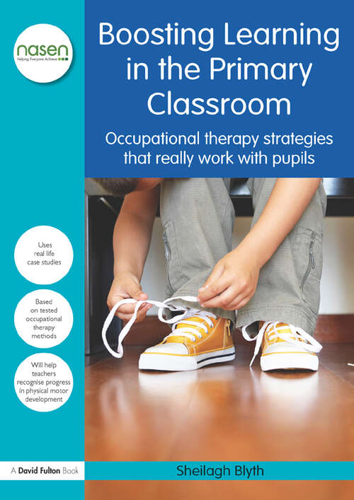 Book cover of Boosting Learning in the Primary Classroom: Occupational therapy strategies that really work with pupils (nasen spotlight)