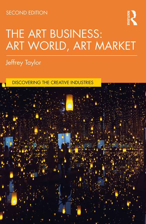 Book cover of The Art Business: Art World, Art Market (2) (Discovering the Creative Industries)