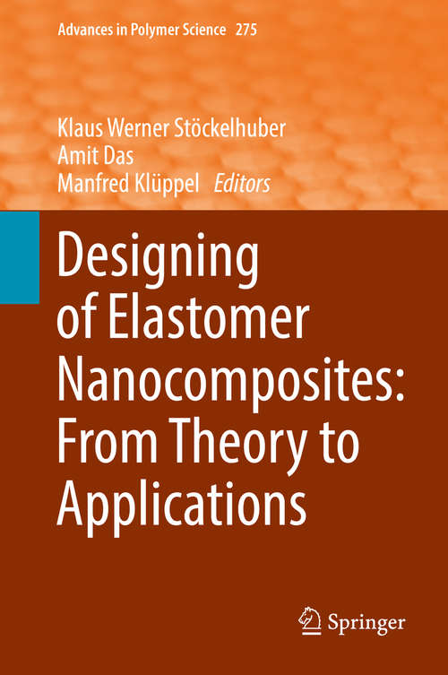 Book cover of Designing of Elastomer Nanocomposites: From Theory To Applications (Advances in Polymer Science #275)