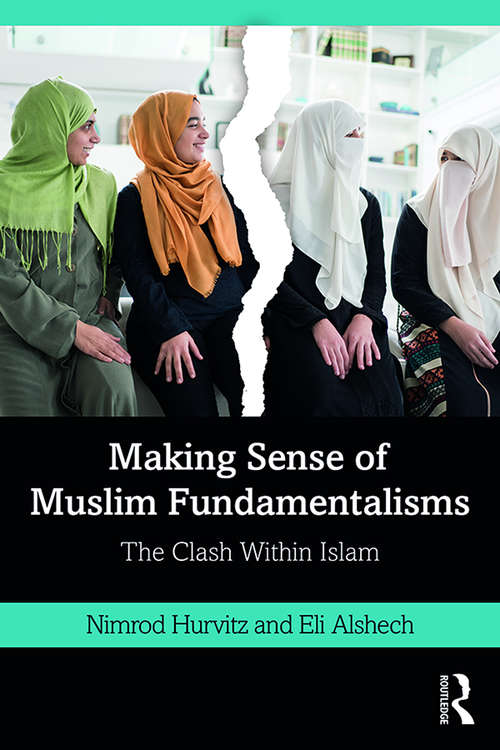 Book cover of Making Sense of Muslim Fundamentalisms: The Clash Within Islam