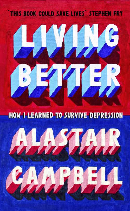 Book cover of Living Better: How I Learned to Survive Depression