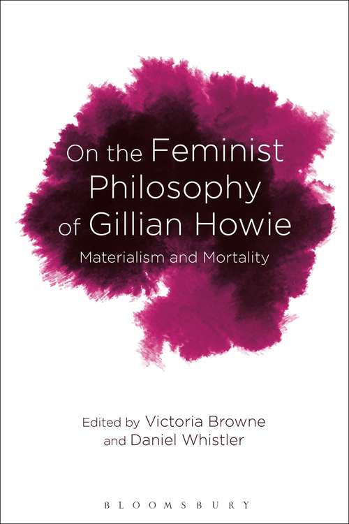 Book cover of On the Feminist Philosophy of Gillian Howie: Materialism and Mortality