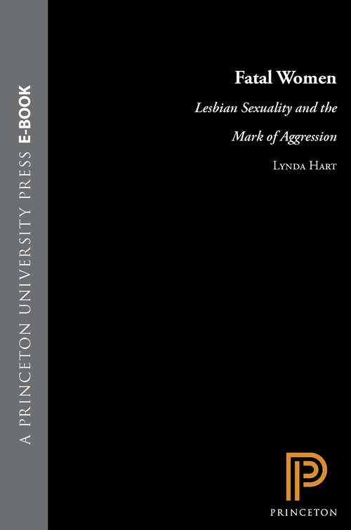 Book cover of Fatal Women: Lesbian Sexuality and the Mark of Aggression