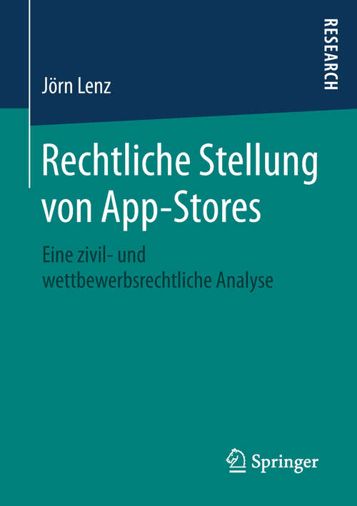 Book cover of Rechtliche Stellung von App-Stores: Eine zivil- und wettbewerbsrechtliche Analyse