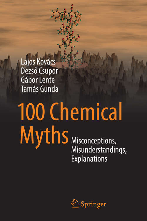 Book cover of 100 Chemical Myths: Misconceptions, Misunderstandings, Explanations (2014)