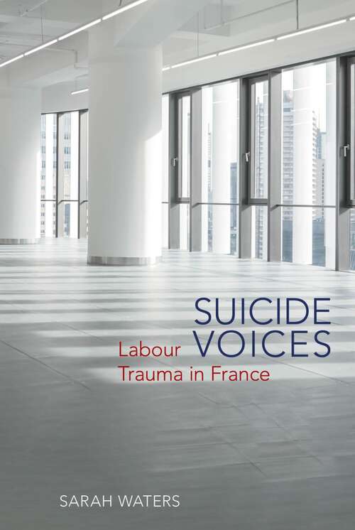 Book cover of Suicide Voices: Labour Trauma in France (Studies in Modern and Contemporary France #8)
