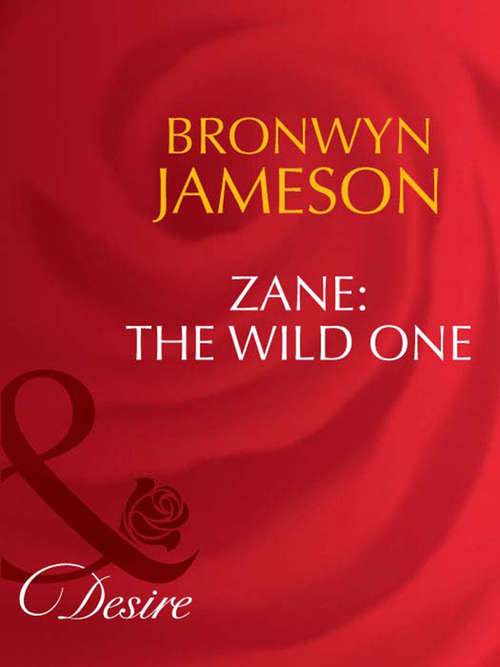 Book cover of Zane: The Wild One (ePub First edition) (Mills And Boon Desire Ser.)