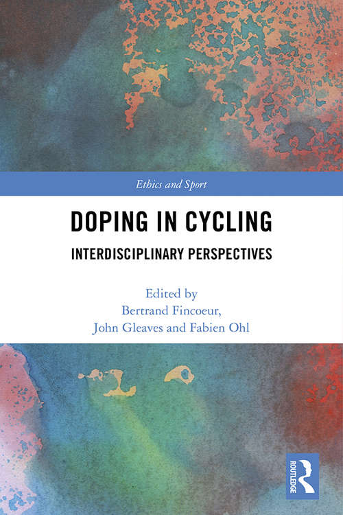 Book cover of Doping in Cycling: Interdisciplinary Perspectives (Ethics and Sport)