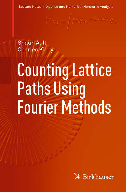 Book cover of Counting Lattice Paths Using Fourier Methods (1st ed. 2019) (Applied and Numerical Harmonic Analysis)
