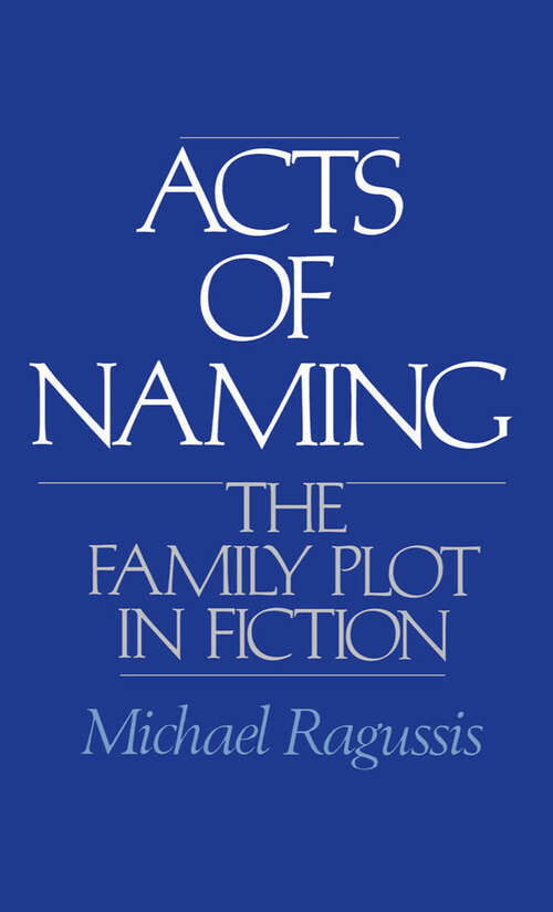 Book cover of Acts Of Naming: The Family Plot In Fiction