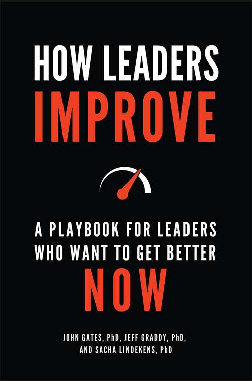 Book cover of How Leaders Improve: A Playbook for Leaders Who Want to Get Better Now