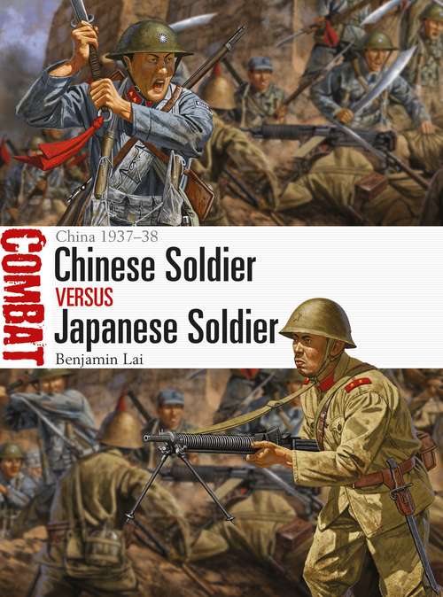 Book cover of Chinese Soldier vs Japanese Soldier: China 1937–38 (Combat)