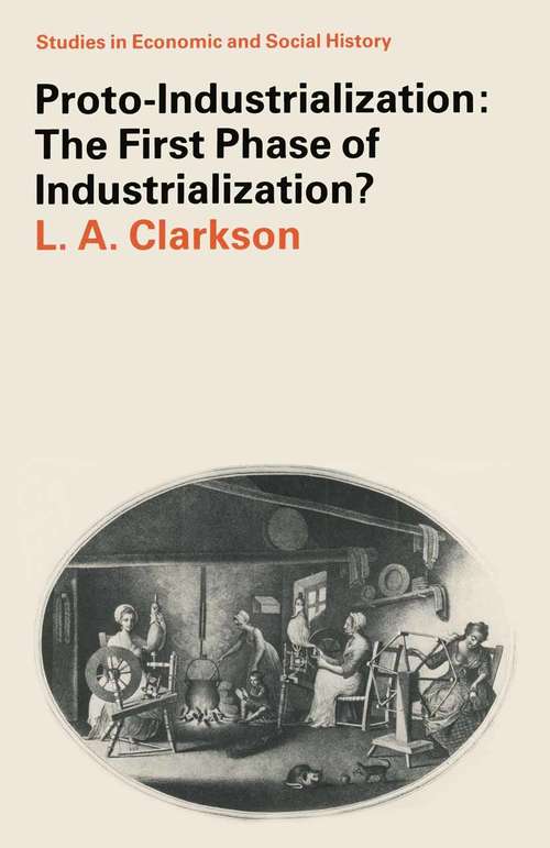 Book cover of Proto-Industrialization: The First Phase of Industrialization?: The First Phase Of Industrialization? (1st ed. 1985) (Studies in Economic and Social History)