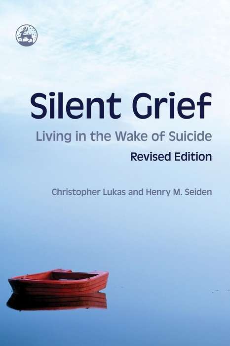 Book cover of Silent Grief: Living in the Wake of Suicide Revised Edition