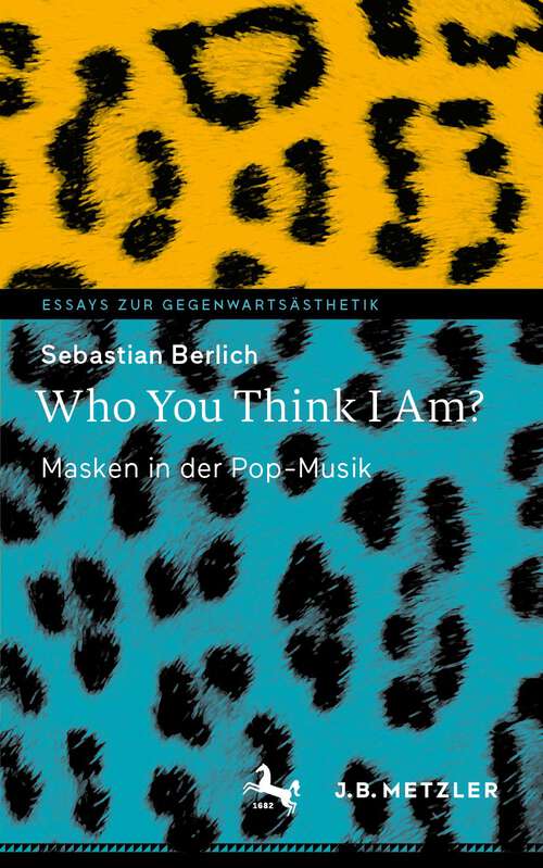 Book cover of Who You Think I Am?: Masken in der Pop-Musik (1. Aufl. 2022) (Essays zur Gegenwartsästhetik)