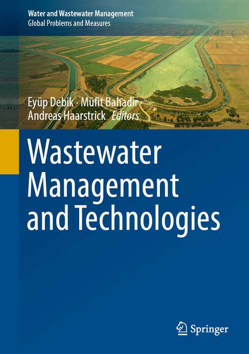 Book cover of Wastewater Management and Technologies (1st ed. 2023) (Water and Wastewater Management)