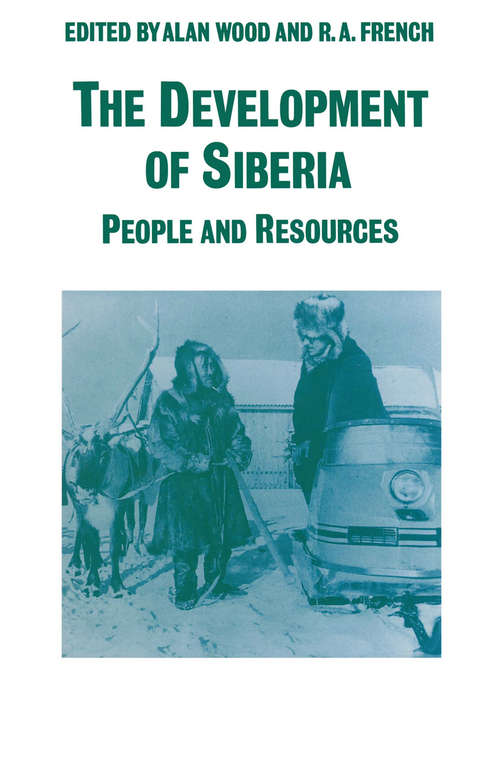 Book cover of The Development of Siberia: People and Resources (pdf) (1st ed. 1989)