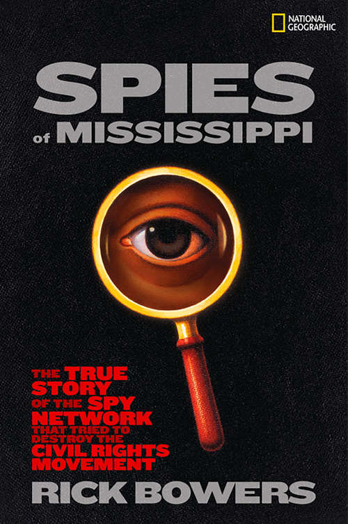 Book cover of Spies of Mississippi: : The True Story Of The Spy Network That Tried To Destroy The Civil Rights Movement (16pt Large Print Edition) (ePub edition) (History (US))