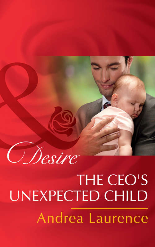Book cover of The Ceo's Unexpected Child: The Ceo's Unexpected Child / Snowbound With The Boss (ePub edition) (Billionaires and Babies #68)