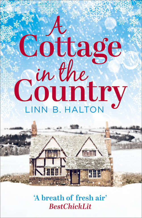 Book cover of A Cottage in the Country: Escape to the cosiest little cottage in the country (ePub edition) (Christmas in the Country #1)