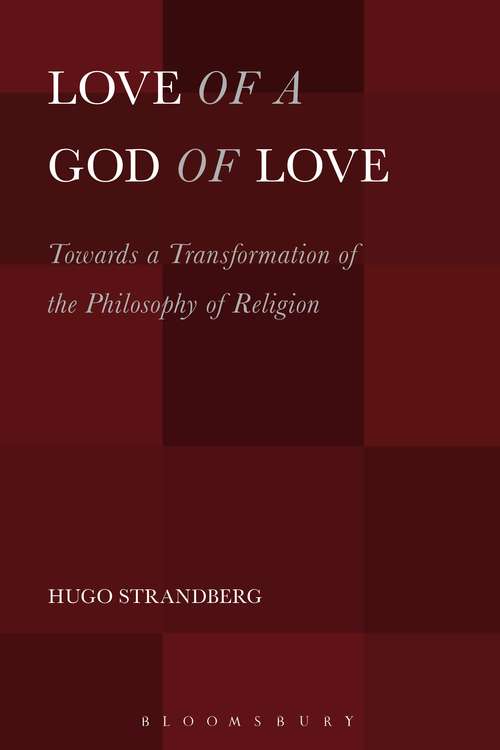 Book cover of Love of a God of Love: Towards a Transformation of the Philosophy of Religion