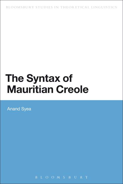 Book cover of The Syntax of Mauritian Creole (Bloomsbury Studies in Theoretical Linguistics)