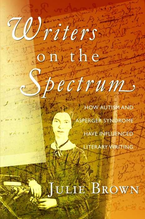 Book cover of Writers on the Spectrum: How Autism and Asperger Syndrome have Influenced Literary Writing