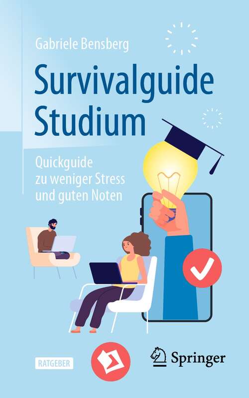 Book cover of Survivalguide Studium: Quickguide zu weniger Stress und guten Noten (3. Aufl. 2021)